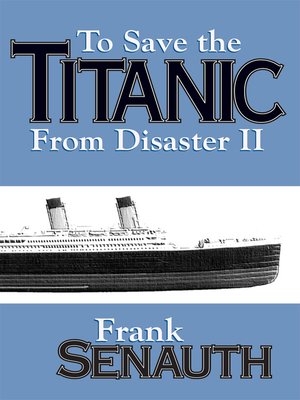 cover image of To Save the Titanic from Disaster II